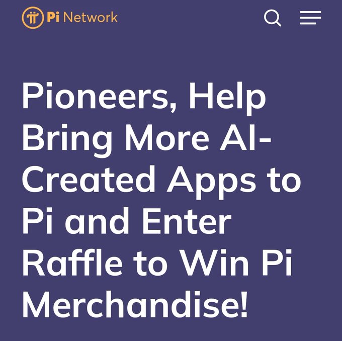 The image features a purple background with white text that reads "Pioneers, Help Bring More AI Created Apps to Pi and Enter Raffle to Win Pi Merchandise!". The image also includes an advertisement for Pi Network, which promotes its services as a platform for developers and AI creators looking for real users.
