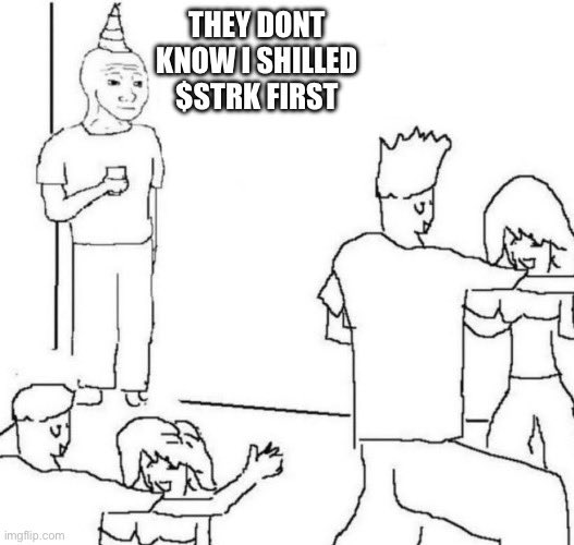 A black-and-white meme based on a Wojak-style comic with the caption 'THEY DONT KNOW I SKILLED $STRK FIRST', showing a smug character observing a chaotic fight scene.