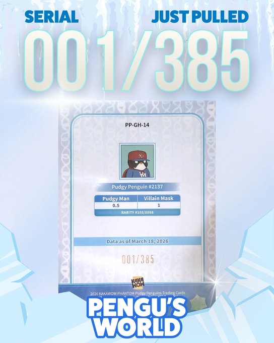 Trading card reveal titled 'SERIAL 001/385 JUST PULLED' showing 'Pudgy Penguin #2137' from the 2026 KAKAYIOW PHANTOM Pudgy Penguins Trading Cards, featuring Pudgy Man and Villain Mask attributes with rarity #161/3885.