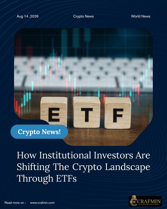A Crypto News promotional graphic dated Aug 14, 2026, featuring wooden blocks spelling "ETF" against a backdrop of stock market charts and candlestick graphs, with the headline "How Institutional Investors Are Shifting The Crypto Landscape Through ETFs" and a link to crafmin.com, visually reinforcing the post's theme of institutional money reshaping the crypto market through ETF-driven adoption.
