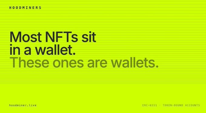 A bright neon-green graphic with bold text reading "Most NFTs sit in a wallet. These ones are wallets." appears alongside the "HOODMINERS" branding and reference to "ERC-6551 · TOKEN-BOUND ACCOUNTS," visually reinforcing the post's point that Hoodminers NFTs function as active, token-bound accounts rather than passive collectibles requiring participation to hold value.