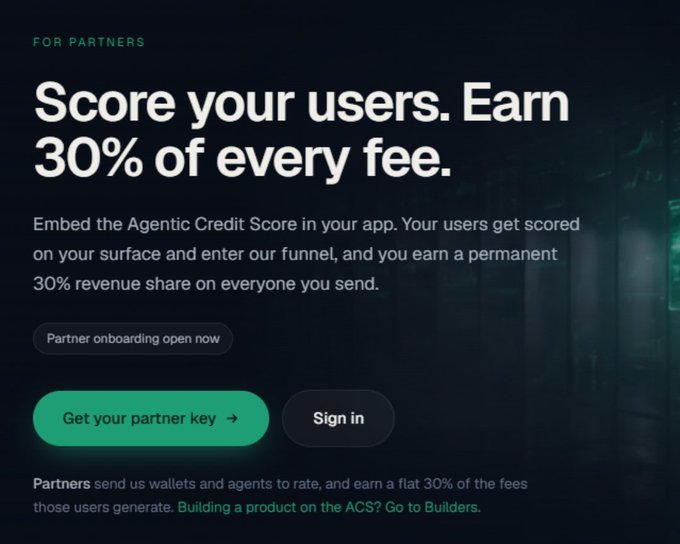 A dark-themed promotional webpage for 'Agentic Credit Score' that reads 'FOR PARTNERS: Score your users. Earn 30% of every fee,' inviting partners to embed their scoring system and earn a 30% revenue share.