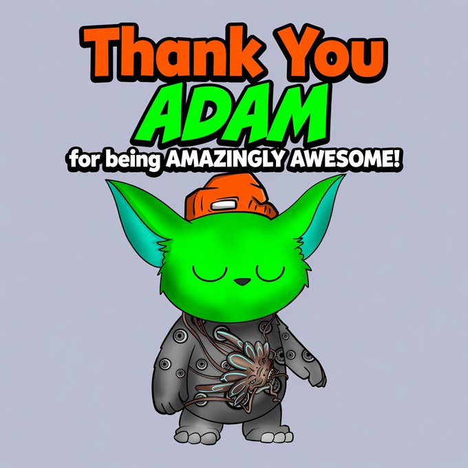 A colorful graphic featuring a green cartoon creature with cyan-tipped ears and an orange cap, with the text 'Thank You ADAM for being AMAZINGLY AWESOME!'