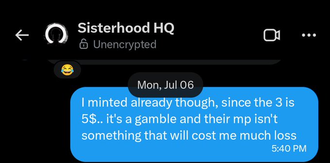 A screenshot of a Signal conversation in 'Sisterhood HQ' shows a message dated Mon, Jul 06 at 5:40 PM reading: 'I minted already though, since the 3 is 5$... it's a gamble and their mp isn't something that will cost me much loss'.