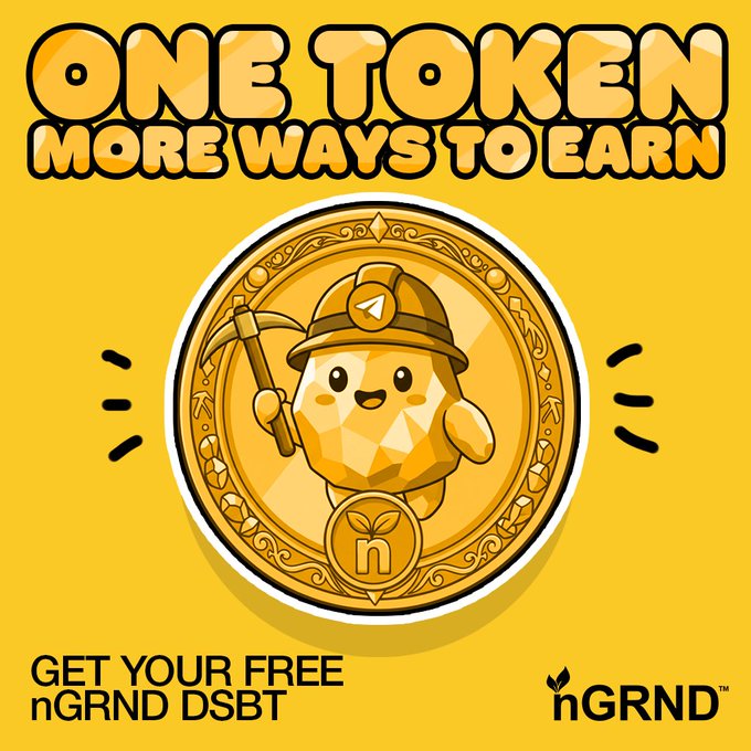 A yellow promotional graphic featuring a cartoon mining character on a gold coin with text 'ONE TOKEN MORE WAYS TO EARN' and 'GET YOUR FREE nGRND DSBT nGRND'.