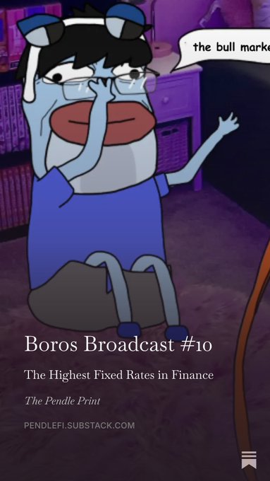 A crying cartoon character says "the bull marke[t]" before being cut off, with overlay text reading "Boros Broadcast #10: The Highest Fixed Rates in Finance - The Pendle Print - PENDLEFI.SUBSTACK.COM," visually representing the post's theme of capturing DeFi's highest yields with Boros before the bull market fully arrives.