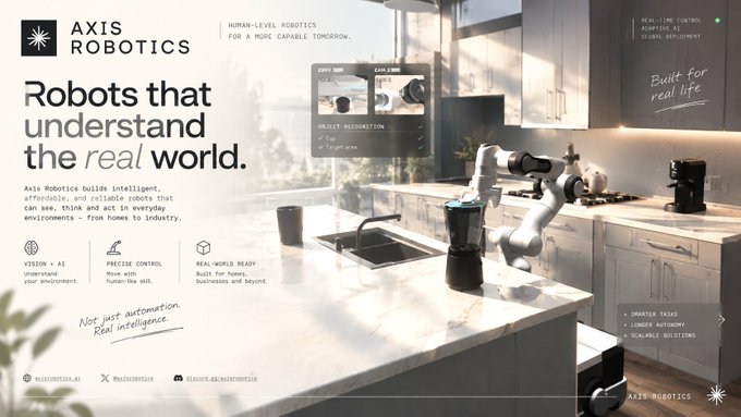 An advertisement for AXIS ROBOTICS featuring the tagline 'Robots that understand the real world' and 'Built for real life,' showcasing a white humanoid robot arm in a modern kitchen setting.
