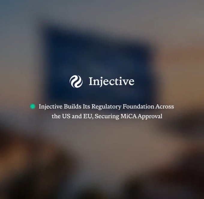 An image showing the Injective logo with the text 'Injective Builds Its Regulatory Foundation Across the US and EU, Securing MiCA Approval.'