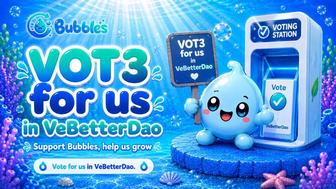 A colorful underwater-themed promotional banner for 'Bubbles' featuring a cute water drop mascot holding a sign that reads 'VOT3 for us in VeBetterDao' alongside a voting station graphic.