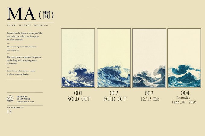 The image displays a promotional graphic for the "MA (間)" wave art collection, featuring four wave prints labeled 001 and 002 (SOLD OUT), 003 (ending 12/15), and 004 releasing Tuesday June 30, 2026. This aligns with the post announcing the upcoming release of the final piece (004) of the June Edition, closing the first chapter of the MA collection.
