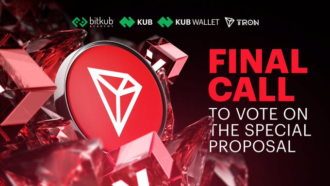 A promotional graphic with the Tron logo featuring 'FINAL CALL TO VOTE ON THE SPECIAL PROPOSAL', with logos for Bitkub, KUB, KUB Wallet, and Tron at the top.