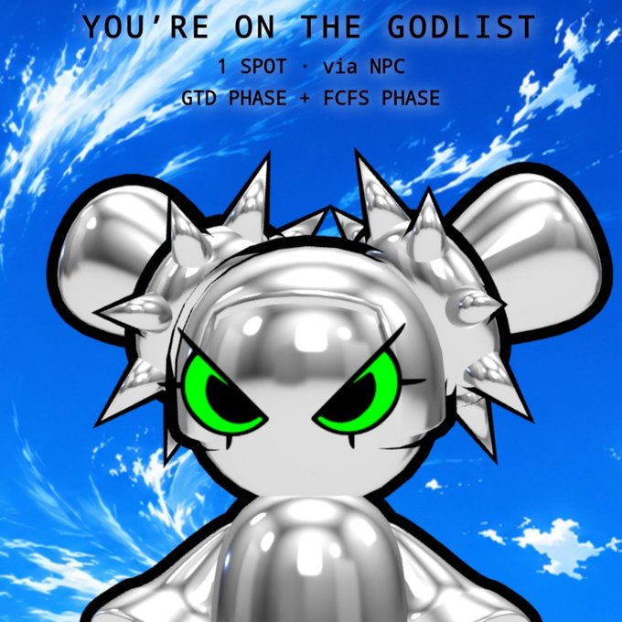 A digital graphic showing a chrome character with green eyes and the text 'YOU'RE ON THE GODLIST - 1 SPOT via NPC - GTD PHASE + FCFS PHASE'.