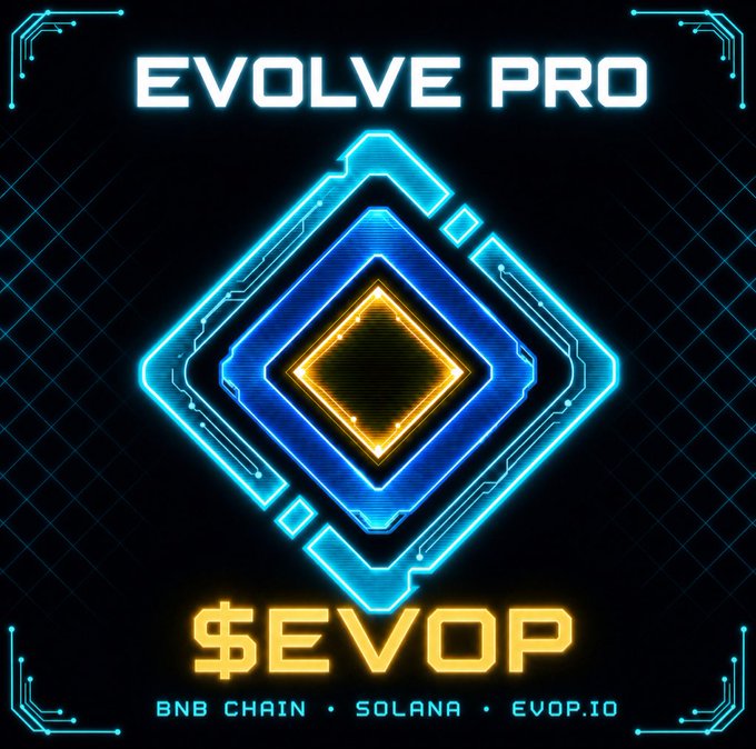 A cryptocurrency logo displays 'EVOLVE PRO' and '$EVOP' with references to 'BNB CHAIN', 'SOLANA', and 'EVOP.IO' against a futuristic neon blue and orange diamond design.