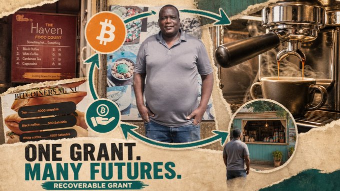 The image is a promotional graphic featuring a man standing in the center, surrounded by visuals of a coffee shop menu titled "The Haven Food Court" with offerings like Black Coffee, White Coffee, Cardamom Tea, and Cappuccino, along with a "Bitcoiner's Menu" listing tea, black coffee, and white coffee at 1000 and 1500 Satshis, and a circular inset of a man walking into a small business. Bitcoin logos and arrows connect the elements, with the tagline "ONE GRANT. MANY FUTURES. RECOVERABLE GRANT" displayed prominently at the bottom, illustrating the post's message about supporting Bitcoin Circular Economies with recoverable grants for small businesses.