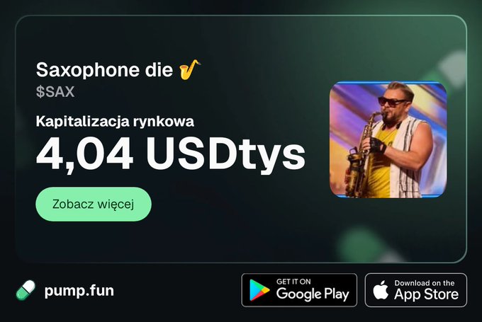 A pump.fun advertisement displays 'Saxophone die 🎷' with ticker '$SAX', showing a market cap of '4,04 USDtys' alongside an image of a man playing a saxophone, with download links for Google Play and App Store.