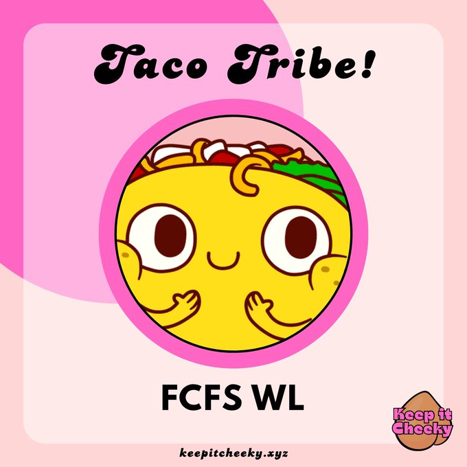 A pink graphic advertises 'Taco Tribe!' featuring a cute cartoon taco character, with text reading 'FCFS WL' and 'keep it cheeky' branding.