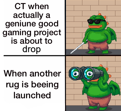 A two-panel meme featuring a green Pepe character; the top panel reads 'CT when actually a geniune good gaming project is about to drop' with Pepe wearing sunglasses and holding a cane, and the bottom panel reads 'When another rug is beeing launched' with Pepe looking through binoculars.