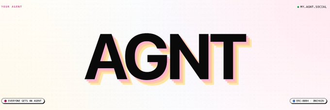 A banner with the text 'AGNT' in large black letters, featuring glitch effects and small text reading 'YOUR AGNT', 'MY.AGNT.SOCIAL', 'EVERYONE GETS AN AGNT', and 'FSC-1004 - ONCHAIN'.