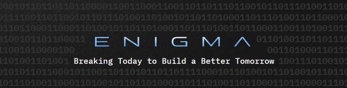 A logo/banner for 'ENIGMA' displayed in light blue stylized text on a black background filled with binary code, with the tagline 'Breaking Today to Build a Better Tomorrow.'