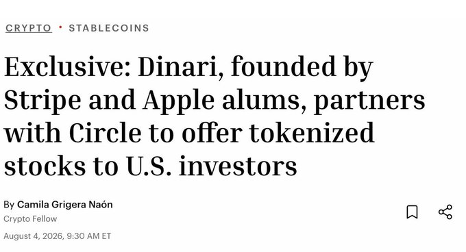 Article headline from a crypto news source: 'Exclusive: Dinari, founded by Stripe and Apple alums, partners with Circle to offer tokenized stocks to U.S. investors' by Camila Grigera Naón, dated August 4, 2026.
