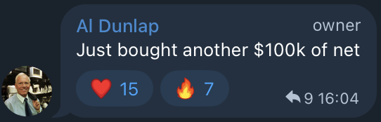 A Telegram message from "Al Dunlap," identified as the "owner," announces "Just bought another $100k of net," receiving 15 hearts and 7 fire emojis at 16:04. The post illustrates insider confidence in $NET, showing the project owner making a significant personal investment in the token.