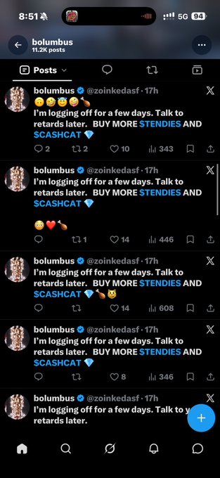 A screenshot of an X (Twitter) profile named 'bolumbus' (@zoinkedasf) showing multiple identical posts saying 'I'm logging off for a few days. Talk to retards later. BUY MORE STENDIES AND $CASHCAT 💎'.