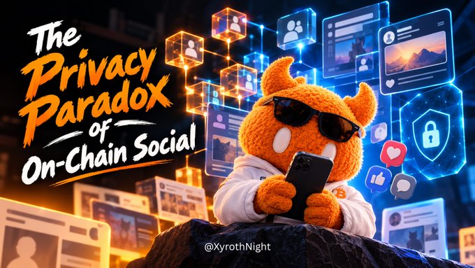 A digital artwork titled 'The Privacy Paradox of On-Chain Social' by @XyrothNight, featuring a cool orange character in sunglasses using a smartphone amid floating social media and security icons.