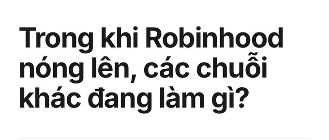 Bold black Vietnamese text on a white background reads: 'Trong khi Robinhood nóng lên, các chuỗi khác đang làm gì?'