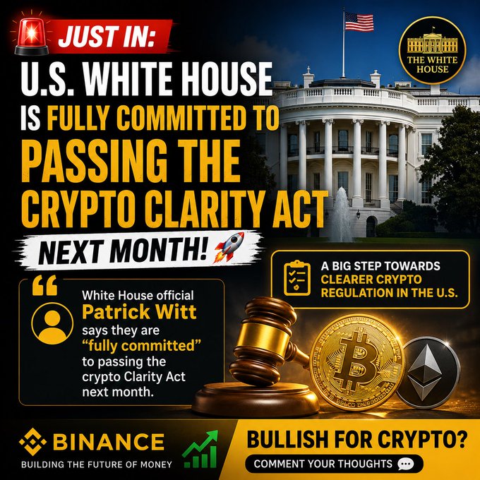 A Binance graphic announces 'U.S. WHITE HOUSE IS FULLY COMMITTED TO PASSING THE CRYPTO CLARITY ACT NEXT MONTH!' quoting White House official Patrick Witt, with a White House image, a gavel, and Bitcoin and Ethereum coins.