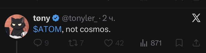 Tweet from verified user 'tony @tonyler_' posted 2 hours ago reading '$ATOM, not cosmos.' with 9 replies, 7 reposts, 42 likes, and 871 views.
