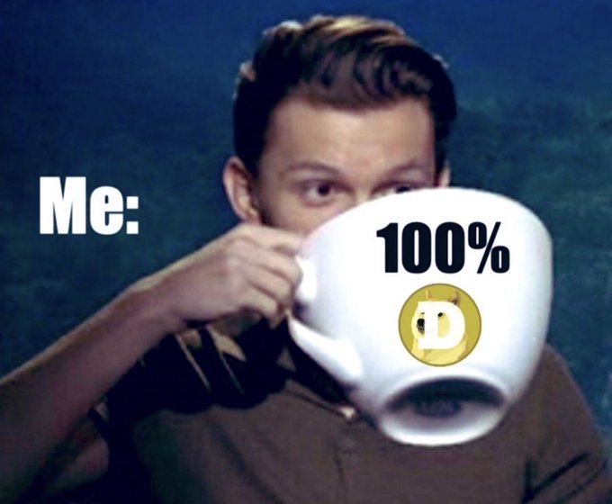 A meme shows a man drinking from a large white mug labeled "100%" with the Dogecoin logo, captioned "Me:"