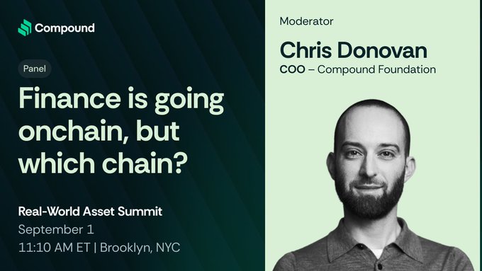 A panel announcement graphic from 'Compound' features moderator Chris Donovan, COO of Compound Foundation, discussing 'Finance is going onchain, but which chain?' at the Real-World Asset Summit on September 1 at 11:10 AM ET in Brooklyn, NYC.