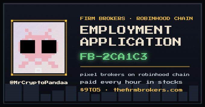 A digital graphic titled 'FIRM BROKERS · ROBINHOOD CHAIN EMPLOYMENT APPLICATION' features a pixelated pink alien/robot mascot and the text 'pixel brokers on robinhood chain paid every hour in stocks $9TOS · thefirmbrokers.com' alongside '@MrCryptoPandaa'.
