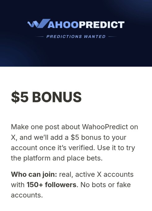 A WahooPredict promotional post reads “PREDICTIONS WANTED” and “$5 BONUS,” offering a $5 account bonus for verified posts on X. It specifies “real, active X accounts with 150+ followers” and says “No bots or fake accounts.”