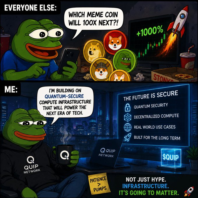 The image shows a cartoon frog holding a cell phone, with text overlaying the scene that says "Me: I'm building on Quantum+ secure computing that will power the next era of tech." The frog also has a cup of coffee nearby. Another part of the image features a cartoon frog sitting in front of a computer screen displaying an advertisement for Quip Network. The text above the image reads, "Friend: Why are you still bullish on Quip? Me: Because quantum + compute is the future. Friend: Bro just buy meme coins. Me 5 years later while @quipnetwork is securing the future of crypto: Say that again?"