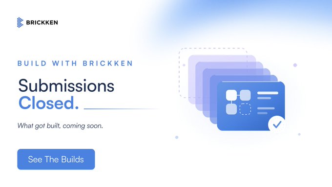 A webpage header for Brickken reading 'BUILD WITH BRICKKEN' and 'Submissions Closed.' with a 'See The Builds' button, indicating the hackathon submission period has ended.