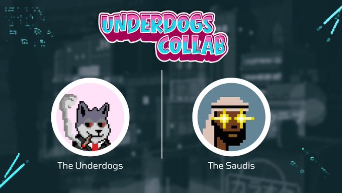 A graphic titled 'UNDERDOGS COLLAB' featuring two circular pixel art icons labeled 'The Underdogs' (a cat character) and 'The Saudis' (a figure with sunglasses and headwear), set against a dark blue background.