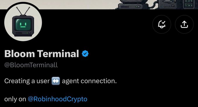 A screenshot of an X/Twitter profile for 'Bloom Terminal' (@BloomTerminall) with a pixelated TV avatar, stating 'Creating a user ⬅️ agent connection.' and 'only on @RobinhoodCrypto'.