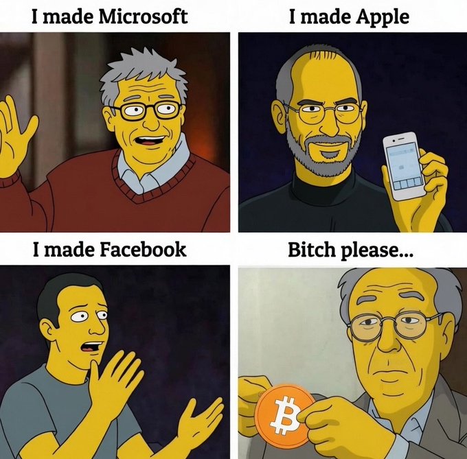 A four-panel Simpsons meme featuring Bill Gates ('I made Microsoft'), Steve Jobs ('I made Apple'), Mark Zuckerberg ('I made Facebook'), and a character representing Satoshi Nakamoto holding a Bitcoin ('Bitch please...').