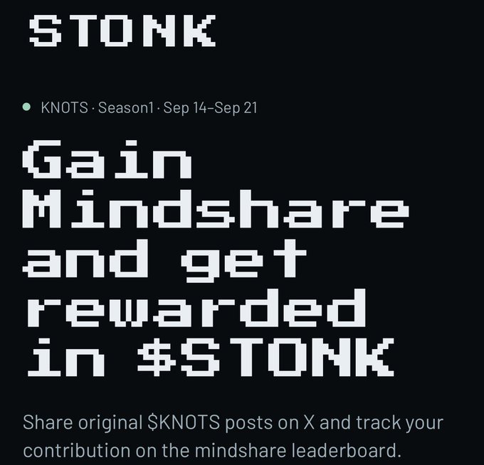 A promotional graphic for KNOTS Season 1 (Sep 14–Sep 21) titled '$TONK', featuring pixel-style text that reads 'Gain Mindshare and get rewarded in $STONK' and instructs users to 'Share original $KNOTS posts on X and track your contribution on the mindshare leaderboard.'
