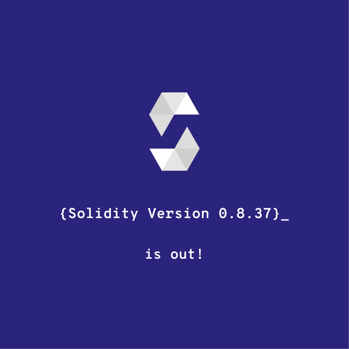 A dark blue graphic announcing '{Solidity Version 0.8.37}_ is out!' featuring a white geometric 'S' logo, referencing the Solidity programming language.