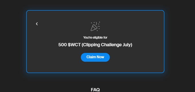 A dark-themed digital interface displaying a 'Claim Now' button offering '500 $WCT (Clipping Challenge July)' to an eligible user.