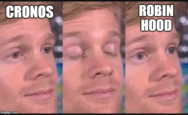 A three-panel meme with text labels 'CRONOS' and 'ROBIN HOOD' over images of a man's face with different eye expressions.