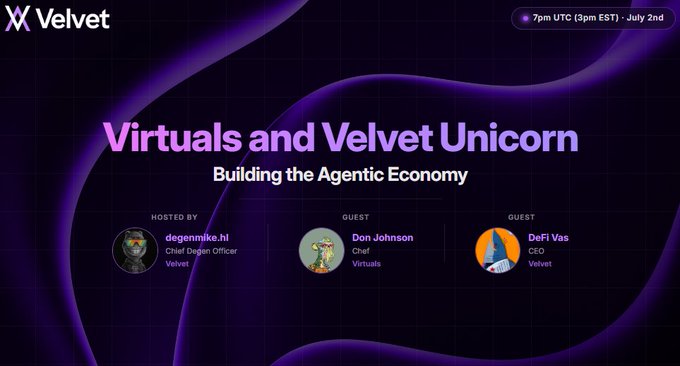 A promotional graphic for a Velvet livestream titled "Virtuals and Velvet Unicorn: Building the Agentic Economy," scheduled for 7pm UTC (2pm EST) on July 2nd. The image features host "degenmike.hj" (Chief Degen Officer of Velvet) alongside guests "Don Johnson" (Chel, Virtuals) and "DeFi Vas" (CEO, Velvet), confirming the Twitter announcement's call to join the alpha-packed discussion on the Agentic Economy featuring Virtuals.