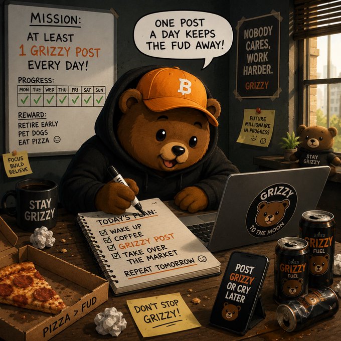 Digital illustration of an anthropomorphic bear wearing an orange 'B' cap, working at a desk with a laptop and notepad. Visible text includes 'MISSION: AT LEAST 1 GRIZZY POST EVERY DAY!', 'ONE POST A DAY KEEPS THE FUD AWAY!', 'NOBODY CARES, WORK HARDER GRIZZY', 'STAY GRIZZY', 'TODAY'S PLAN', and 'GRIZZY TO THE MOON'.