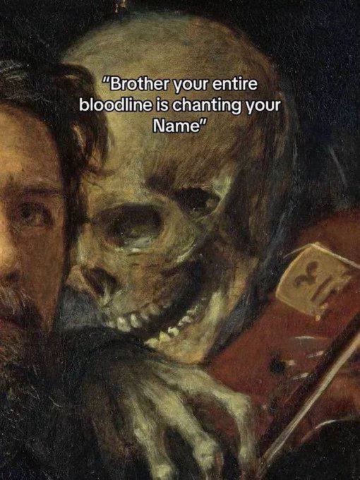 A dark painting depicting a skeleton whispering in the ear of another figure, with overlaid text reading "Brother your entire bloodline is chanting your Name".