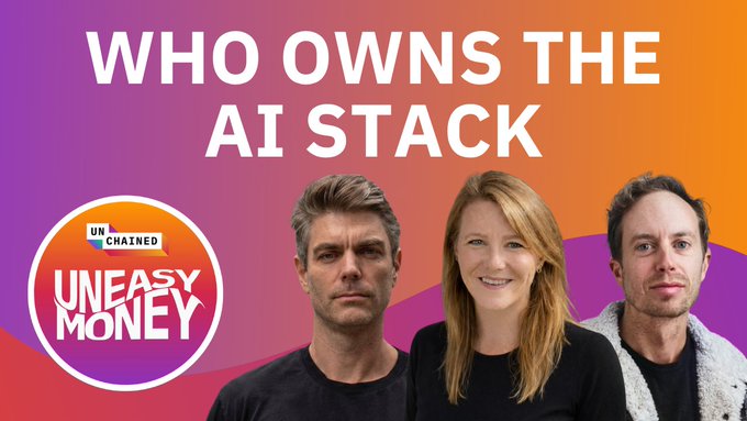 A promotional graphic for the 'Unchained Uneasy Money' podcast episode titled 'WHO OWNS THE AI STACK,' featuring a vibrant purple and orange background with three people pictured below the text.