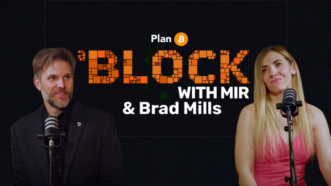 The image features two podcast hosts—a bearded man in a dark jacket and a blonde woman in a pink top—each sitting before microphones, with a large orange Bitcoin-inspired graphic reading "Plan ₿ BLOCK with Mir & Brad Mills" displayed behind them. This visual complements the post by promoting the "Plan B Block" show as a worthwhile watch, highlighting its popularity on Rumble despite being overlooked on YouTube.