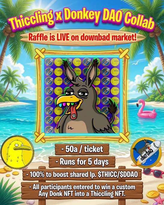 A promotional poster titled "Thiccling x Donkey DAO Collab" announcing a raffle live on downbad market, featuring a cartoon donkey, details like "50a / ticket" and "Runs for 5 days", and noting "100% to boost shared lp. $THICC/$DDAO".