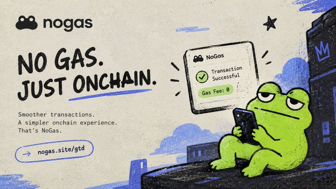 A promotional poster for 'nogas' featuring the tagline 'NO GAS. JUST ONCHAIN.' with a green frog character holding a phone showing 'Transaction Successful' and 'Gas Fee: 0,' along with the URL nogas.site/gtd.